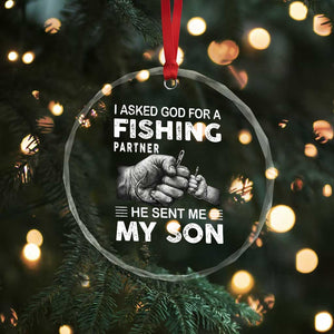 Father And Son Fishing Crystal Glass Ornament Asked God For A Fishing Partner Graphic TS12 Print Your Wear
