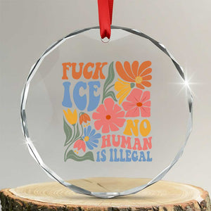Fck Ice No Human Is Illegal Crystal Glass Ornament Immigration Rights Protest Rertro Floral TS11 Transparent Glass 3'' Circle Print Your Wear