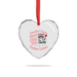Feeling Cute Might Clog Toilet Later Heart Crystal Glass Ornament Funny Raccoon TS12 Print Your Wear
