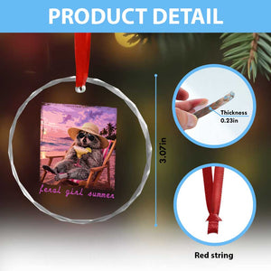 Feral Girl Summer Crystal Glass Ornament Funny Raccoon Summer Beach Meme TS14 Print Your Wear
