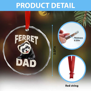 Ferret Dad Life Crystal Glass Ornament Cute Exotic Animal Parent Gift TS12 Print Your Wear