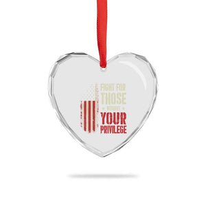 Fight For Those Without Your Privilege Heart Crystal Glass Ornament - Print Your Wear