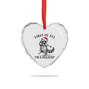 First Of All I Am A Delight Heart Crystal Glass Ornament Funny Christmas Raccoon TS14 Print Your Wear