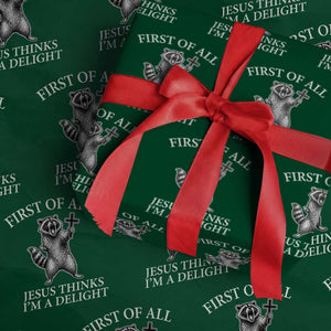First of All Jesus Thinks I Am A Delight Wrapping Paper Roll Funny Raccoon TS11 Green Print Your Wear