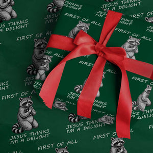 First of All Jesus Thinks I'm A Delight Wrapping Paper Roll Funny Raccoon Christian TS14 Green Print Your Wear