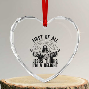 First of All Jesus Thinks I'm A Delight Heart Crystal Glass Ornament Funny Jesus Christian TS14 Transparent Glass 3'' Heart Print Your Wear