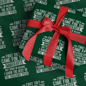 First They Came for The Immigrants Wrapping Paper Roll Funny Saying Human Rights TS14 Green Print Your Wear