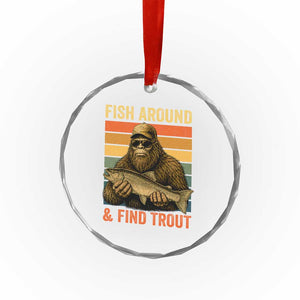 Fish Around And Find Trout Crystal Glass Ornament Funny Fishermen Fishing Retro Bigfoot Sasquatch Fish TS10 Print Your Wear