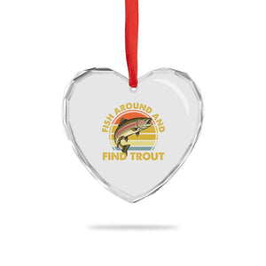 Fish Around And Find Trout Heart Crystal Glass Ornament Funny Trout Fishing Fisherman