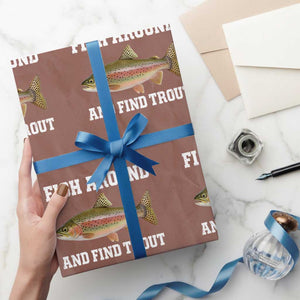 Fish Around and Find Trout Wrapping Paper Roll Fishing Meme Punny Pun Dad Joke Fisherman Gift TS10 Mocha Print Your Wear