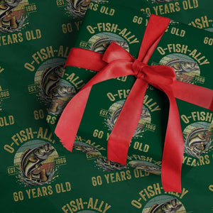 Fishing 60th Birthday Wrapping Paper Roll O Fish Ally 60 Years Old Fisherman Gifts TS11 Green Print Your Wear