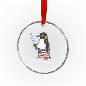 Flight was Never an Option Crystal Glass Ornament Funny Penguin Knife Sarcastic American Flag