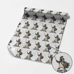 Flight Was Never An Option Funny Penguin Wrapping Paper Roll Sarcastic Dark Humor Animal TS10 Christmas Plaid Print Your Wear