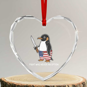 Flight was Never an Option Heart Crystal Glass Ornament Funny Penguin Knife Sarcastic American Flag