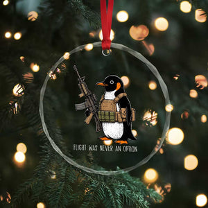 Flight Was Never An Option Tactical Penguin Crystal Glass Ornament Funny Military Camo Vest Combat Animal Dark Humor Graphic