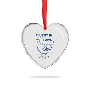 Fluent In FOWL Language Heart Crystal Glass Ornament Vintage 90s Funny Duck Meme TS10 Print Your Wear