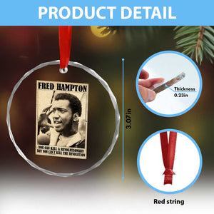 Fred Hampton Quote Crystal Glass Ornament You Can Kill A Revolutionary But You Cant Kill The Revolution TS11 Print Your Wear