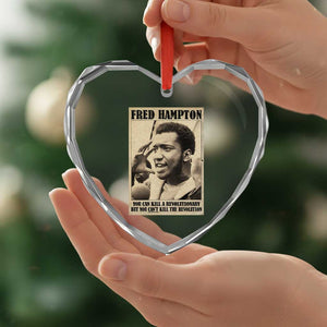 Fred Hampton Quote Heart Crystal Glass Ornament You Can Kill A Revolutionary But You Cant Kill The Revolution TS11 Print Your Wear