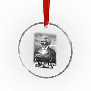 Frederick Douglass Crystal Glass Ornament Once You Learn To Read You Will Be Forever Free TS12 Print Your Wear