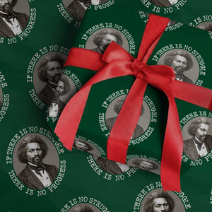 Frederick Douglass Pride Quote Wrapping Paper Roll Is There Is No Struggle There Is No Progress TS14 Green Print Your Wear