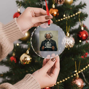 Frederick Douglass Quote Crystal Glass Ornament If There Is No Struggle There Is No Progress TS12 Print Your Wear