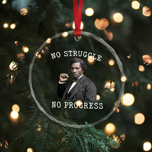 Frederick Douglass Quote Crystal Glass Ornament No Struggle No Progress TS12 Print Your Wear