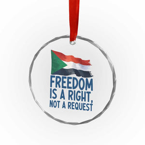 Freedom Is a Right Not a Request Crystal Glass Ornament Sudan Flag Human Rights Supporters TS02 Print Your Wear
