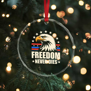 Freedom Never Dies Crystal Glass Ornament Bold Patriotic Eagle Graphic for True American Patriots TS02 Print Your Wear
