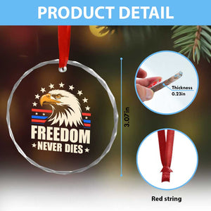 Freedom Never Dies Crystal Glass Ornament Bold Patriotic Eagle Graphic for True American Patriots TS02 Print Your Wear