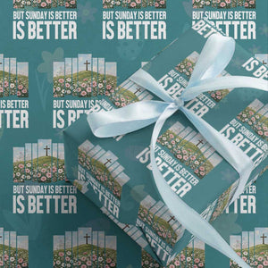 Friday is Good Sunday is Better Wrapping Paper Roll Christian Easter TS14 Teal Print Your Wear
