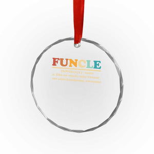 Funcle Funny Uncle Crystal Glass Ornament Like An Uncle Only Funner Fathers Day TS10 Print Your Wear