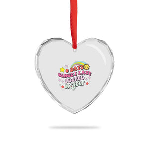 Funny 0 Days Since I Last Pooped Myself Heart Crystal Glass Ornament Joke Meme Gag TS11 Print Your Wear