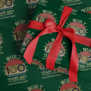 Funny 100th Birthday Wrapping Paper Roll Vintage Retro Built 100 Years Ago TS10 Green Print Your Wear