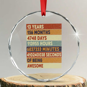 Funny 13th Birthday Crystal Glass Ornament 13 Years 156 Months 4748 Days Vintage Retro TS11 Transparent Glass 3'' Circle Print Your Wear