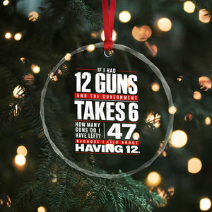 Funny 2A Math Word Problem Pro Gun Rights Crystal Glass Ornament 47 Guns Left Because I Lied About Having 12