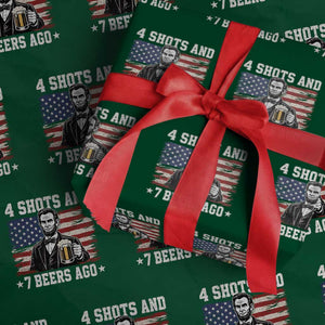 Funny 4th of July Abraham Lincoln Drinking Beer Wrapping Paper Roll 4 Shots and 7 Beers Ago Patriotic Independence Day Meme