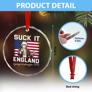 Funny 4th Of July George Washington Crystal Glass Ornament Suck It England TS12 Print Your Wear