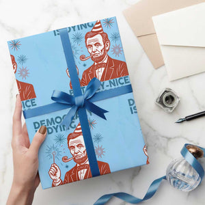 Funny 4th of July Satire Wrapping Paper Roll Democracy Is Dying But Hey Nice Fireworks Abe Lincoln TS02 Light Blue Print Your Wear