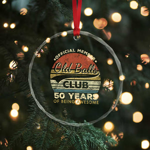 Funny 50th Birthday Crystal Glass Ornament Retro Old Balls Club 50 Years Of Awesome Gag Gift TS10 Print Your Wear