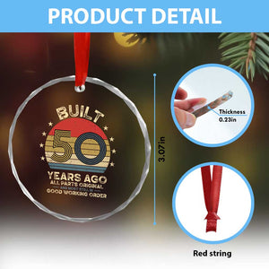 Funny 50th Birthday Crystal Glass Ornament Vintage Retro Built 50 Years Ago TS10 Print Your Wear