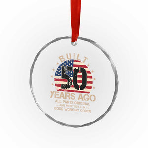 Funny 50th Birthday Crystal Glass Ornament Vintage US Flag Built 50 Years Ago Parts Original TS10 Print Your Wear