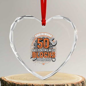 Funny 50th Birthday Mechanic Heart Crystal Glass Ornament This Is What 50 And Playing With Blocks Looks Like