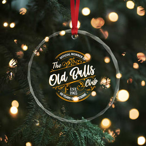 Funny 60th Birthday Crystal Glass Ornament Official Member Of The Old Ball Clubs Gen X TS11 Print Your Wear