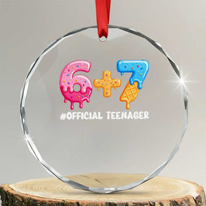 Funny 67 13th Birthday Official Teenager Crystal Glass Ornament 6 7 Ice Cream Drip Meme Funny Six Seven 13 Years Old TS10 Transparent Glass 3'' Circle Print Your Wear