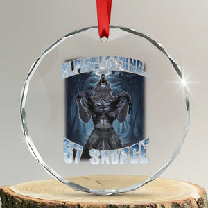 Funny 67 Alpha Wolf Crystal Glass Ornament Alpha Loading 67 Savage Six Seven Gen Z Meme TS11 Transparent Glass 3'' Circle Print Your Wear