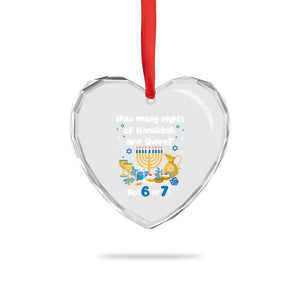 Funny 67 Hanukkah Heart Crystal Glass Ornament How Many Nights Of Hanukkah Are There Not 6 or 7 TS11 Print Your Wear
