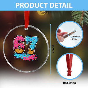 Funny 67 Ice Cream Drip Meme Six Seven Gen Alpha Slang Crystal Glass Ornament TS11 Print Your Wear