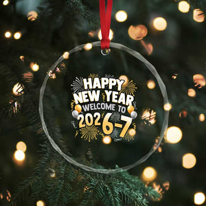 Funny 67 New Year Crystal Glass Ornament Happy New Year Welcome To 2026 7 TS11 Print Your Wear