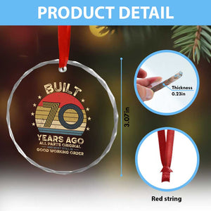 Funny 70th Birthday Crystal Glass Ornament Vintage Retro Built 70 Years Ago TS10 Print Your Wear