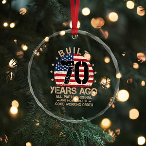 Funny 70th Birthday Crystal Glass Ornament Vintage US Flag Built 70 Years Ago Parts Original TS10 Print Your Wear
